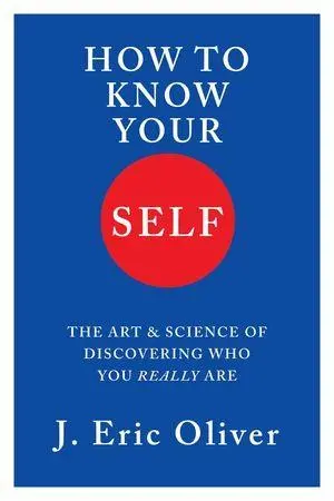 Cover: 9781324095231 | How to Know Your Self | J Eric Oliver | Buch | Englisch | 2026