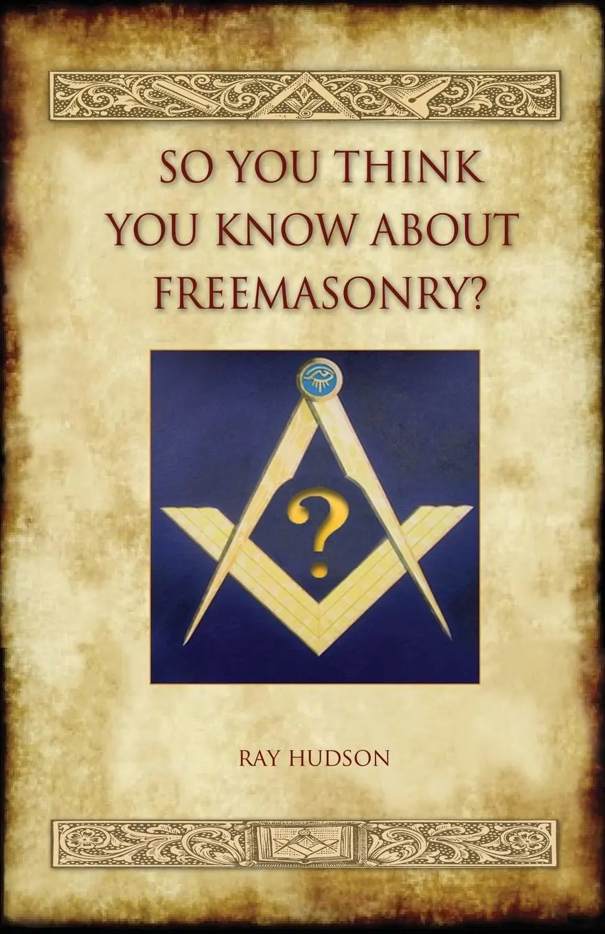 Cover: 9781909735231 | So You Think You Know about Freemasonry? (Aziloth Books) | Ray Hudson