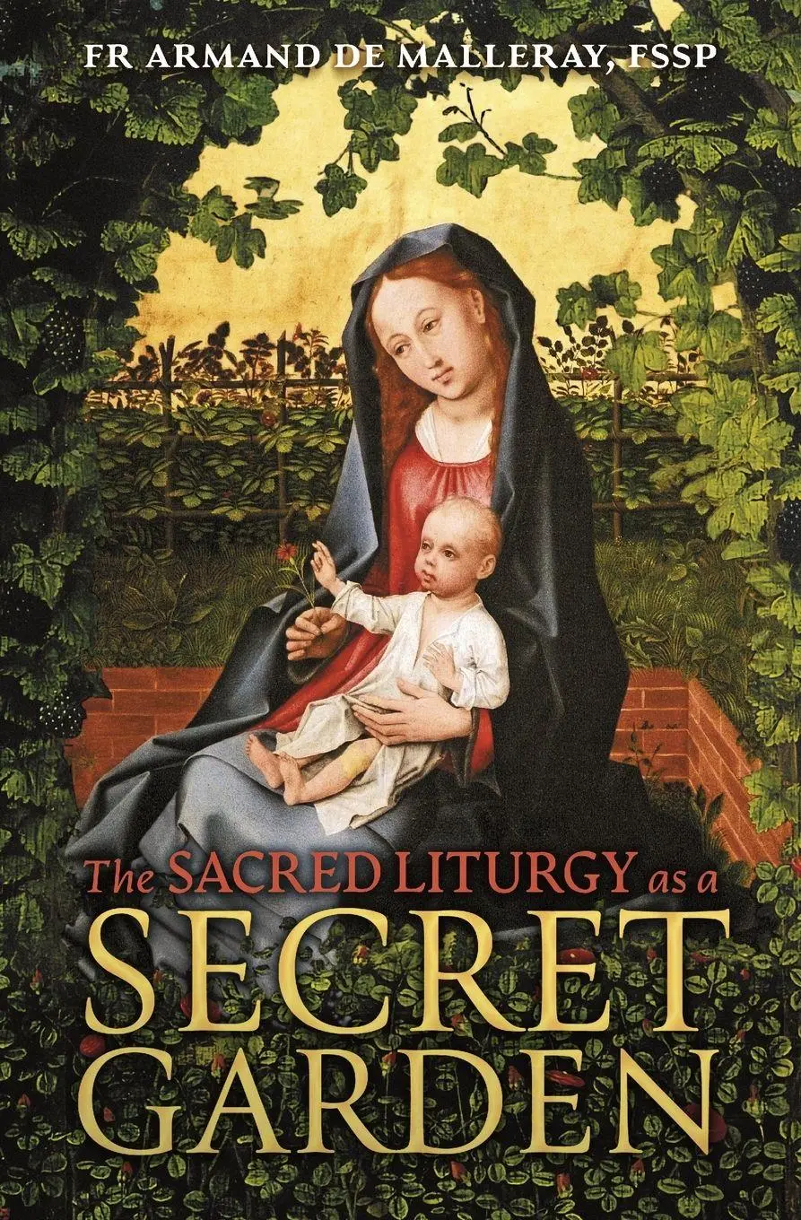 Cover: 9781990685231 | The Sacred Liturgy as a Secret Garden | Armand de Malleray | Buch
