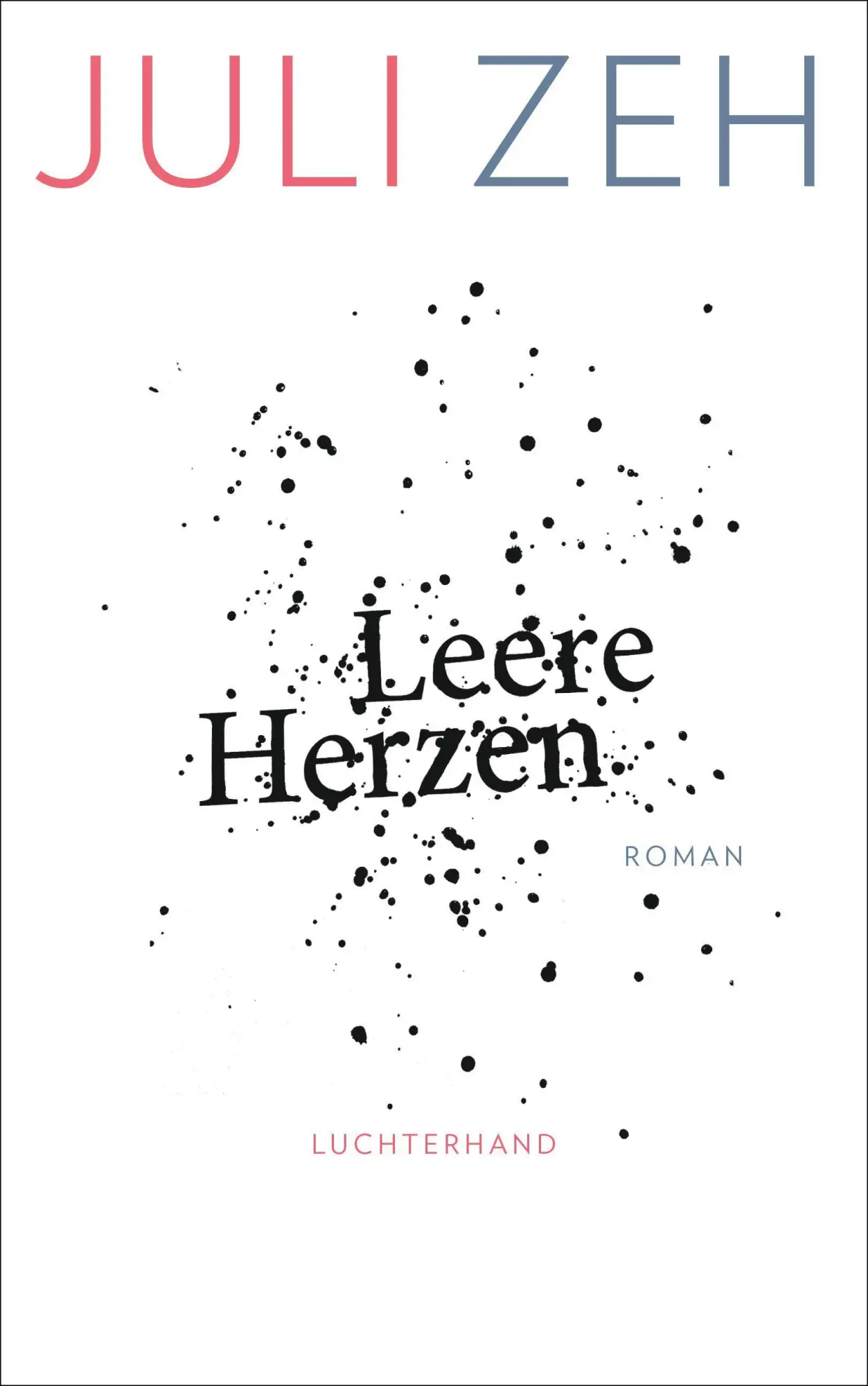 Cover: 9783630875231 | Leere Herzen | Juli Zeh | Buch | 347 S. | Deutsch | 2017 | Luchterhand