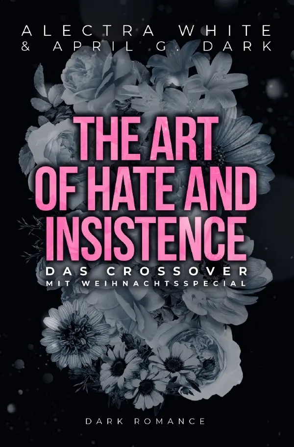 Cover: 9783758445231 | The Art of Hate and Insistence - Das Crossover | April G. Dark (u. a.)