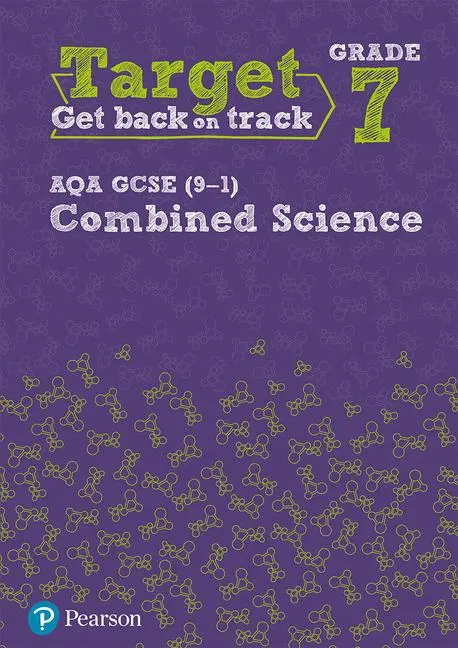 Cover: 9781292245331 | Target Grade 7 AQA GCSE (9-1) Combined Science Intervention Workbook