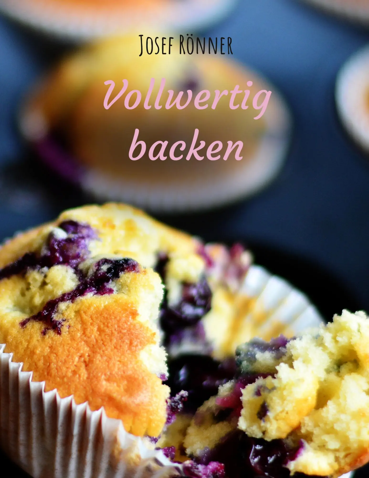 Cover: 9783750415331 | Vollwertig backen | Josef Rönner | Taschenbuch | 112 S. | Deutsch