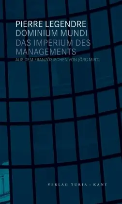 Cover: 9783851325331 | Dominium Mundi - Das Imperium des Managements | Pierre Legendre | Buch