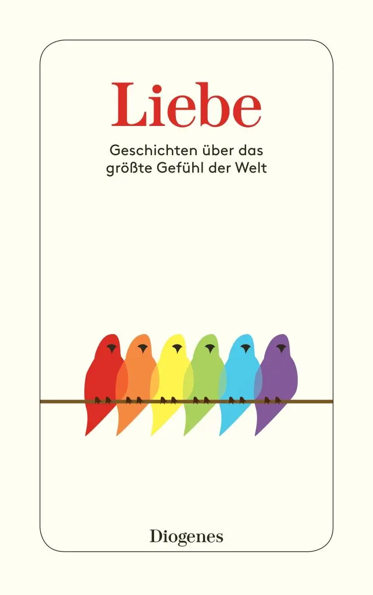 Cover: 9783257245431 | Liebe | Geschichten über das größte Gefühl der Welt | Planta (u. a.)