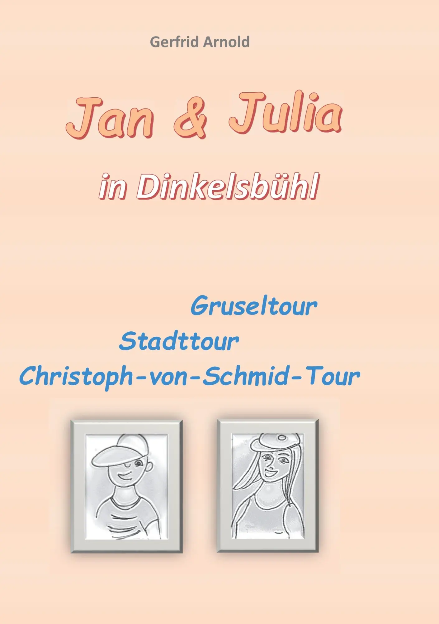 Cover: 9783746095431 | Jan &amp; Julia in Dinkelsbühl | Gerfrid Arnold | Taschenbuch | 244 S.