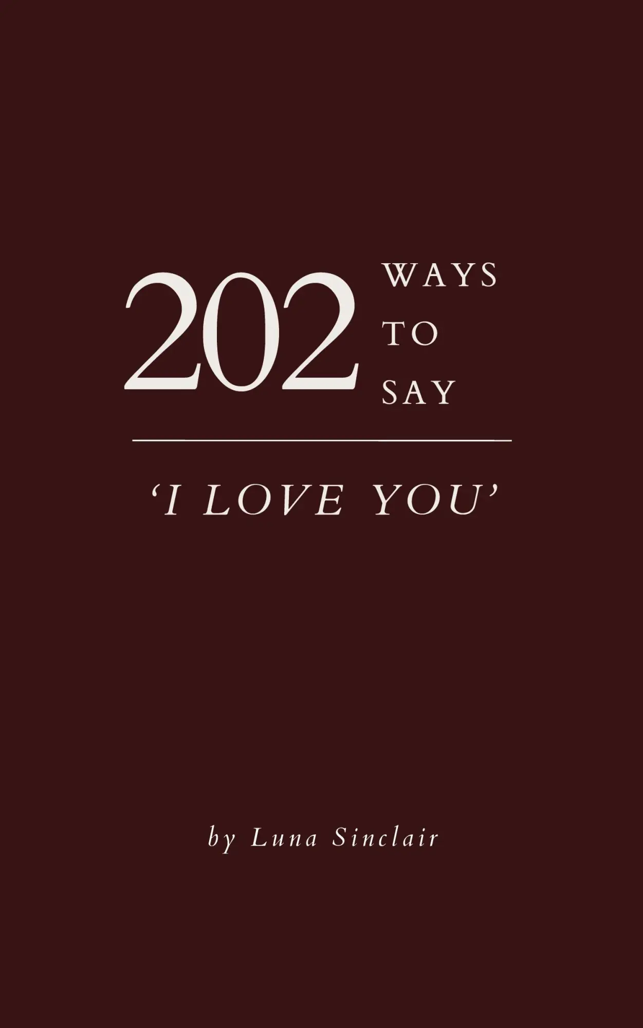 Cover: 9780645545531 | 202 Ways to Say 'I Love You' | Luna Sinclair | Taschenbuch | Englisch