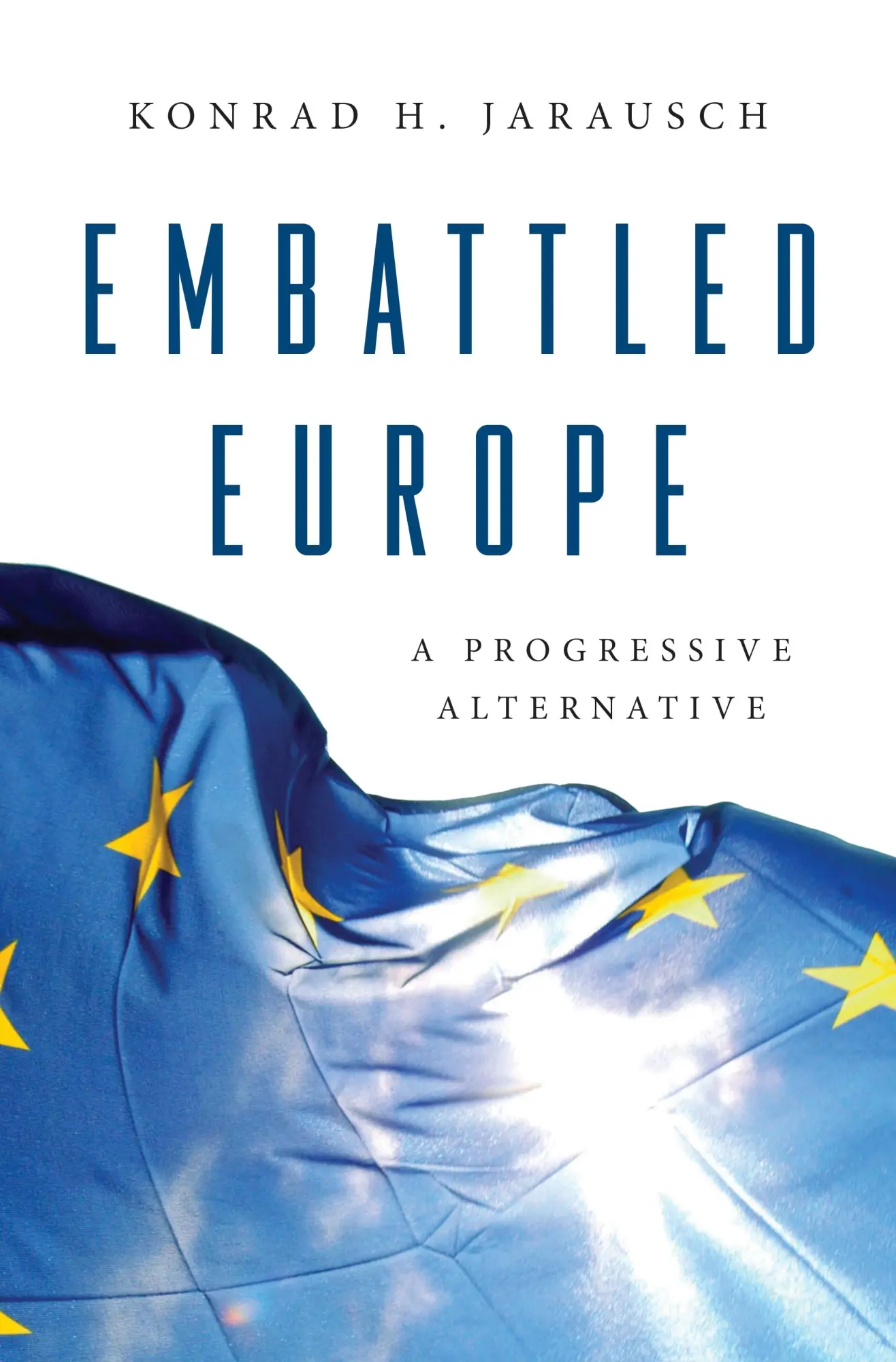 Cover: 9780691225531 | Embattled Europe | A Progressive Alternative | Konrad H Jarausch