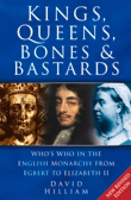 Cover: 9780750935531 | Kings, Queens, Bones &amp; Bastards | David Hilliam | Taschenbuch | 2004