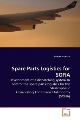 Cover: 9783639165531 | Spare Parts Logistics for SOFIA | Nadine Hanisch | Taschenbuch | 2009