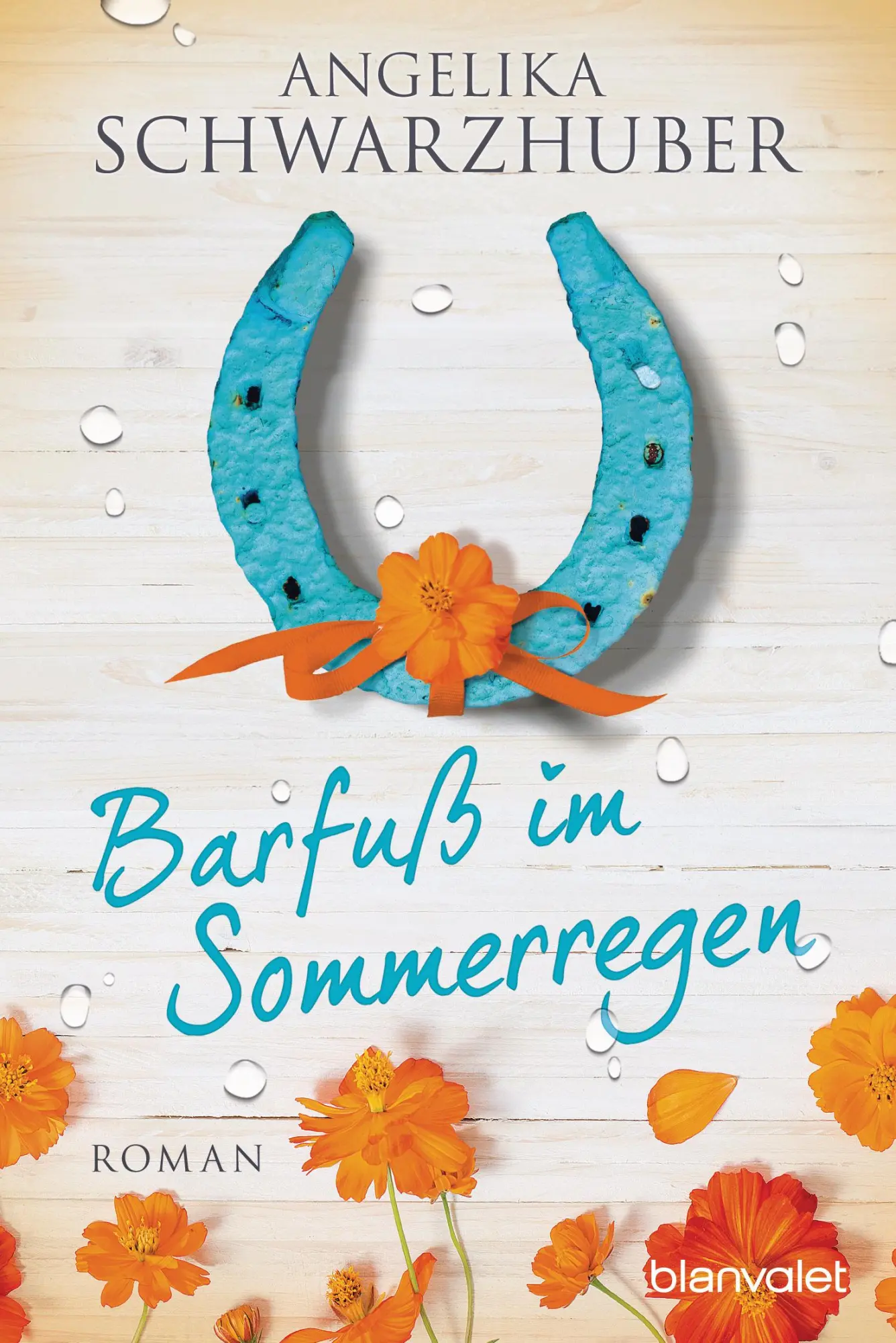 Cover: 9783734105531 | Barfuß im Sommerregen | Angelika Schwarzhuber | Taschenbuch | 400 S.