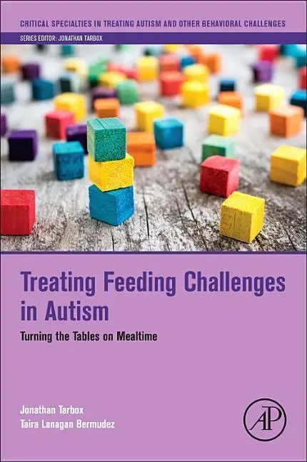 Cover: 9780128135631 | Treating Feeding Challenges in Autism | Turning the Tables on Mealtime