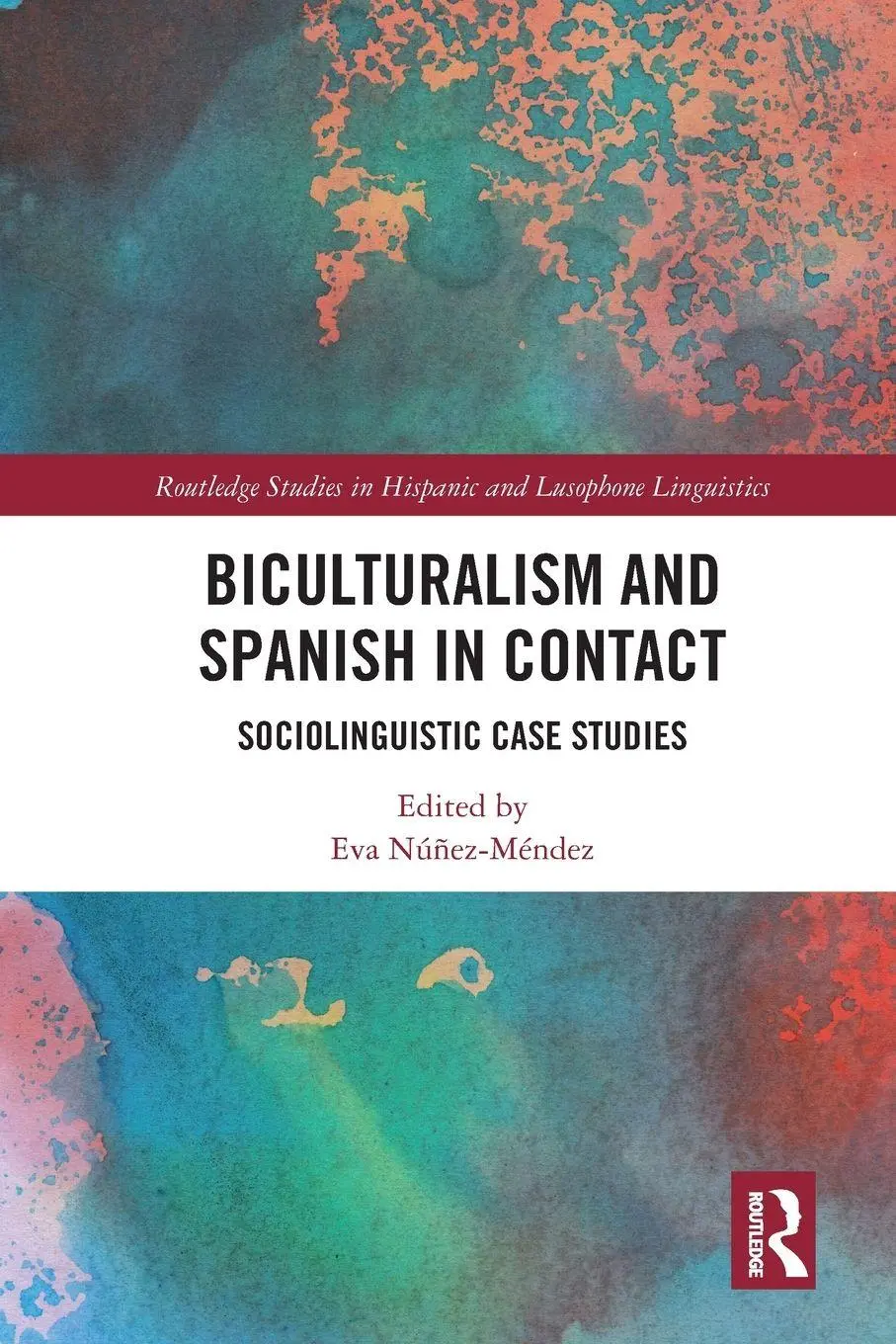 Cover: 9780367585631 | Biculturalism and Spanish in Contact | Sociolinguistic Case Studies