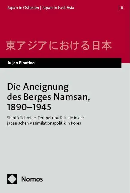 Cover: 9783848735631 | Die Aneignung des Berges Namsan, 1890-1945 | Juljan Biontino | Buch