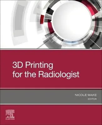 Cover: 9780323775731 | 3D Printing for the Radiologist | Nicole Wake | Taschenbuch | Englisch