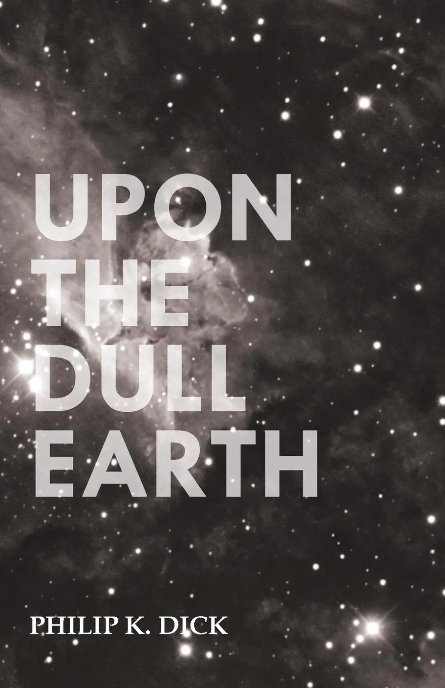Cover: 9781473305731 | Upon The Dull Earth | Philip K. Dick | Taschenbuch | Englisch | 2013