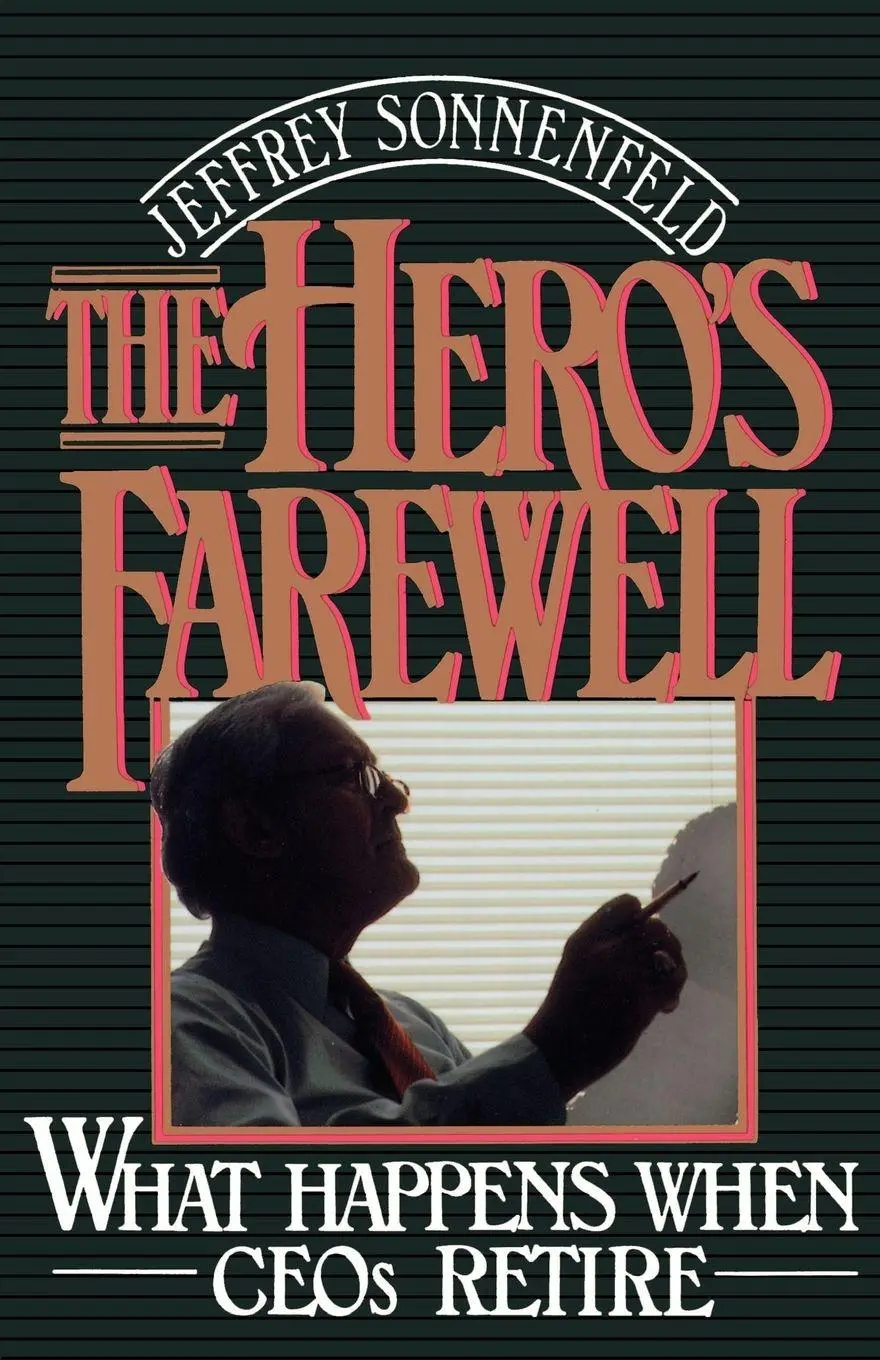 Cover: 9780195065831 | The Hero's Farewell | What Happens When CEO's Retire | Sonnenfeld