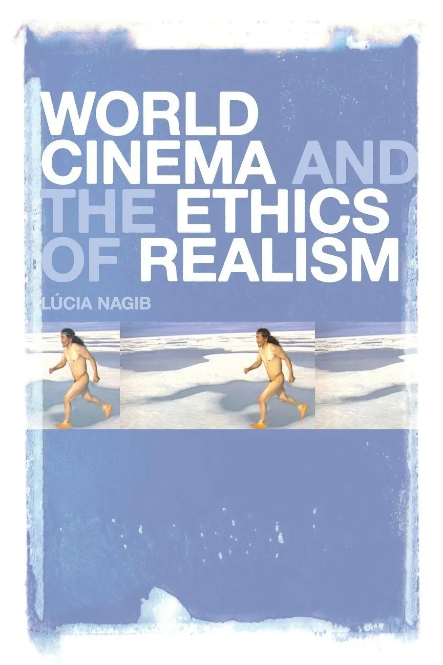 Cover: 9781441165831 | World Cinema and the Ethics of Realism | Lúcia Nagib | Taschenbuch