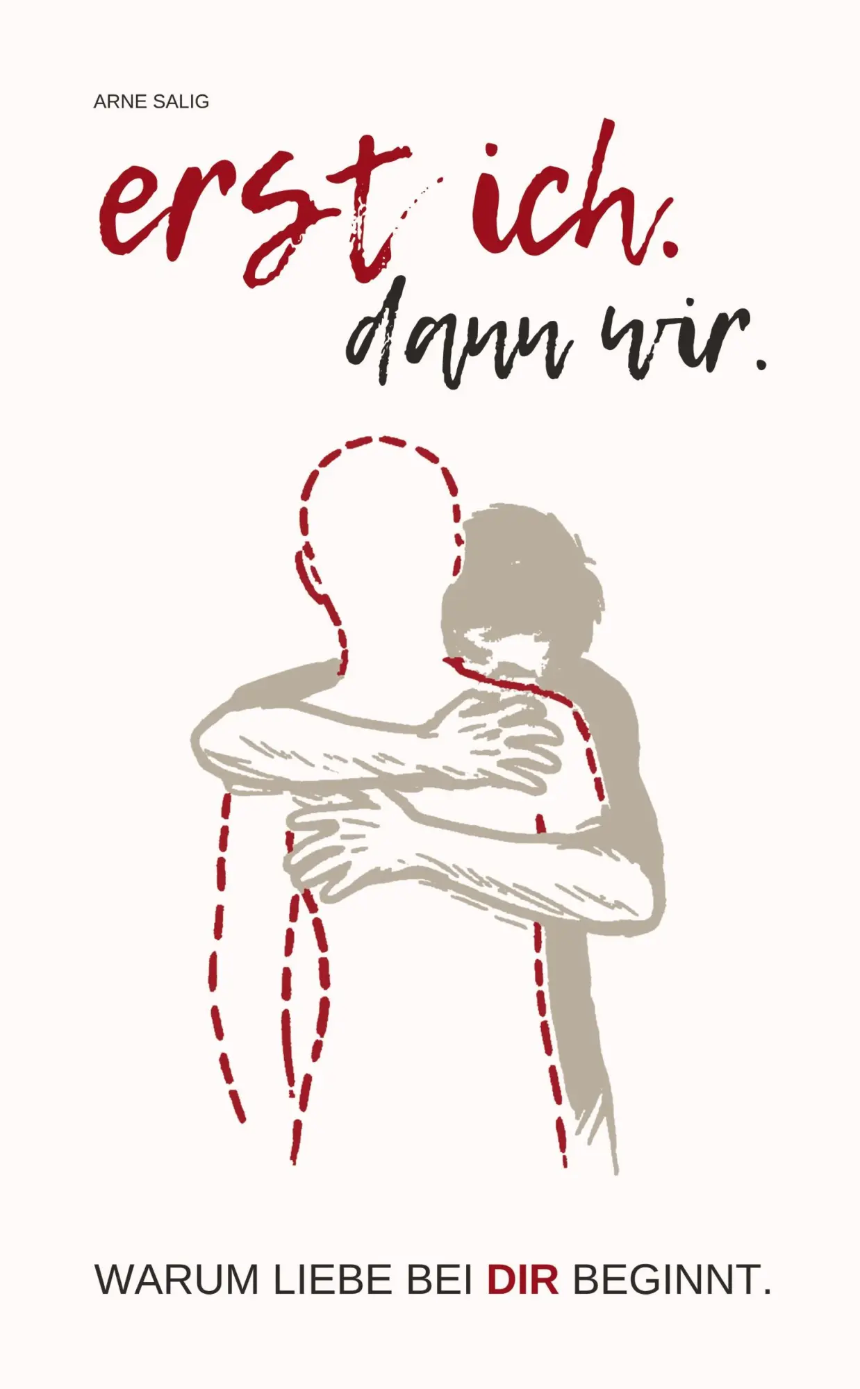 Cover: 9783347605831 | Erst ich. Dann wir. | Warum Liebe bei dir beginnt.DE | Arne Salig
