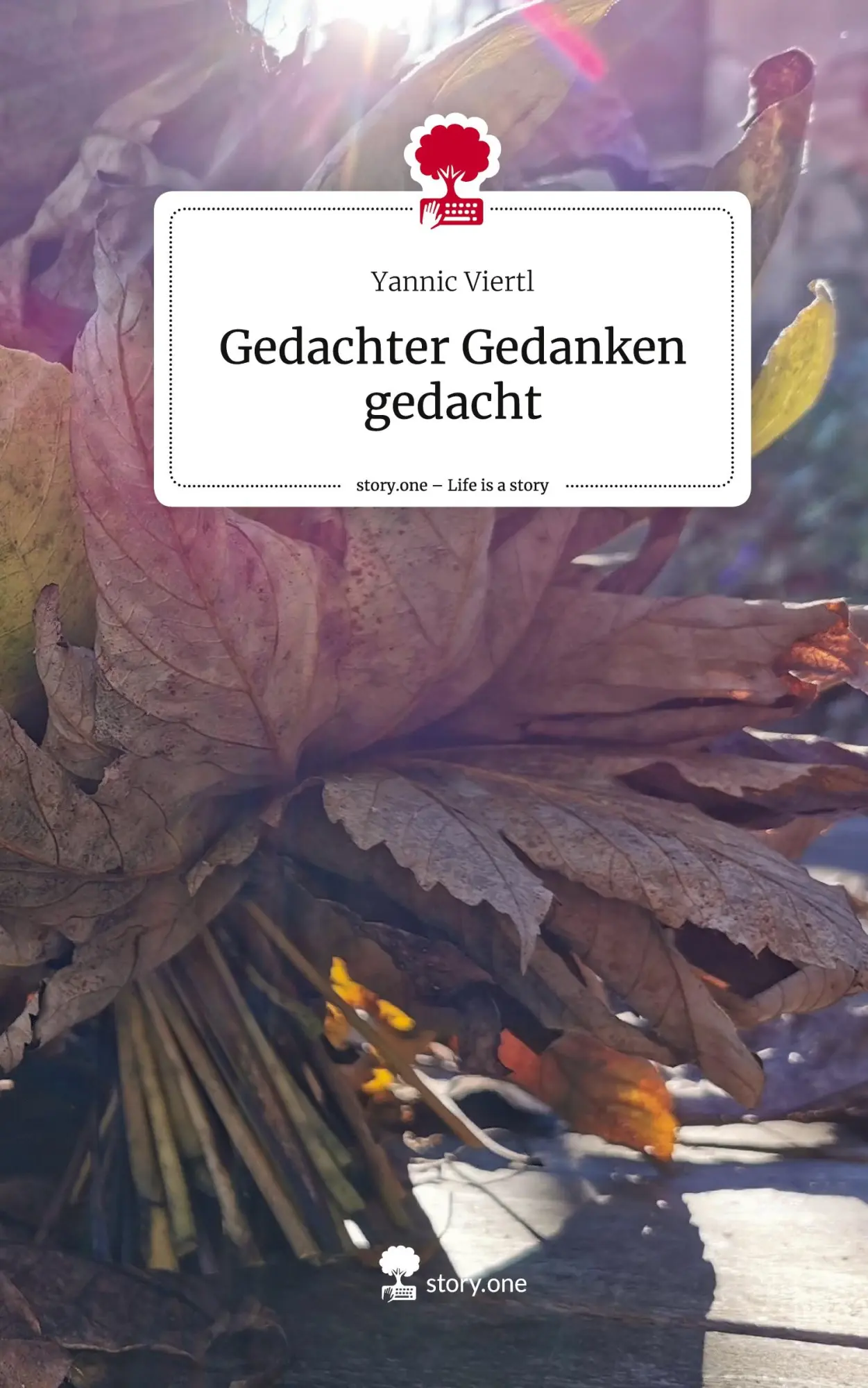 Cover: 9783711545831 | Gedachter Gedanken gedacht. Life is a Story - story.one | Viertl