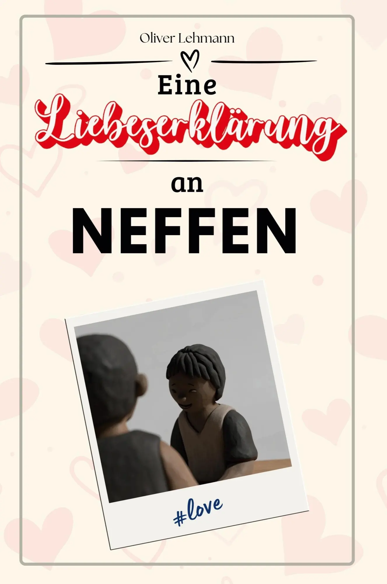 Cover: 9783759165831 | Eine Liebeserklärung an Neffen | Oliver Lehmann | Taschenbuch | 66 S.