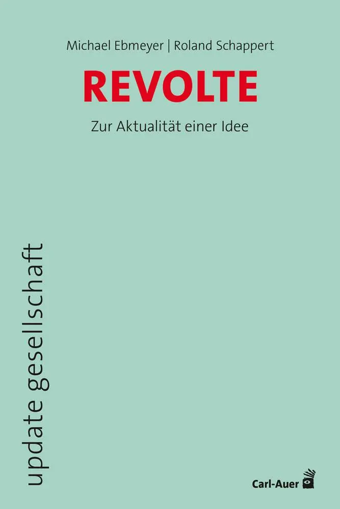 Cover: 9783849705831 | Revolte | Zur Aktualität einer Idee | Michael Ebmeyer | Taschenbuch