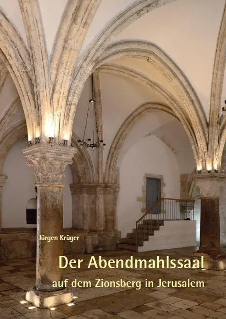 Cover: 9783959765831 | Der Abendmahlssaal auf dem Zionsberg in Jerusalem | Jürgen Krüger