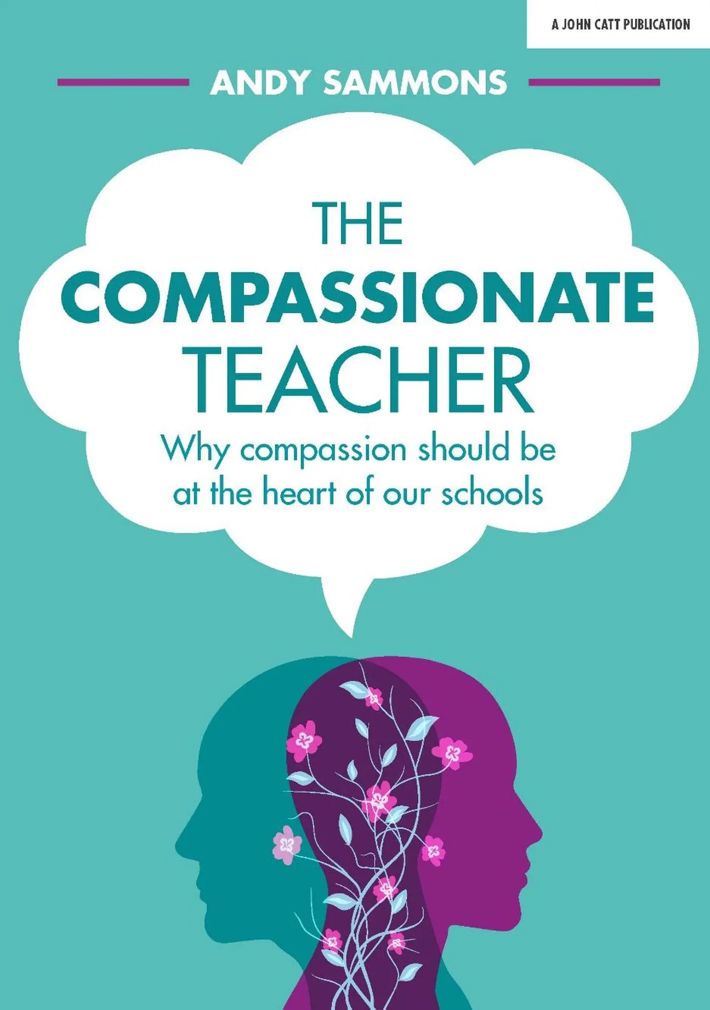 Cover: 9781912906031 | The Compassionate Teacher | Andy Sammons | Taschenbuch | Englisch