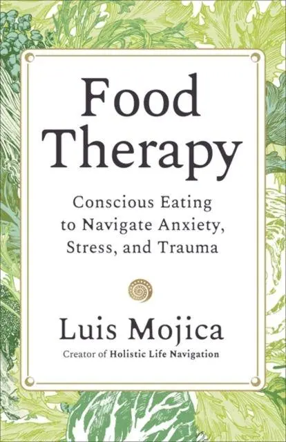 Cover: 9781837826131 | Food Therapy | Conscious Eating to Navigate Anxiety, Stress and Trauma