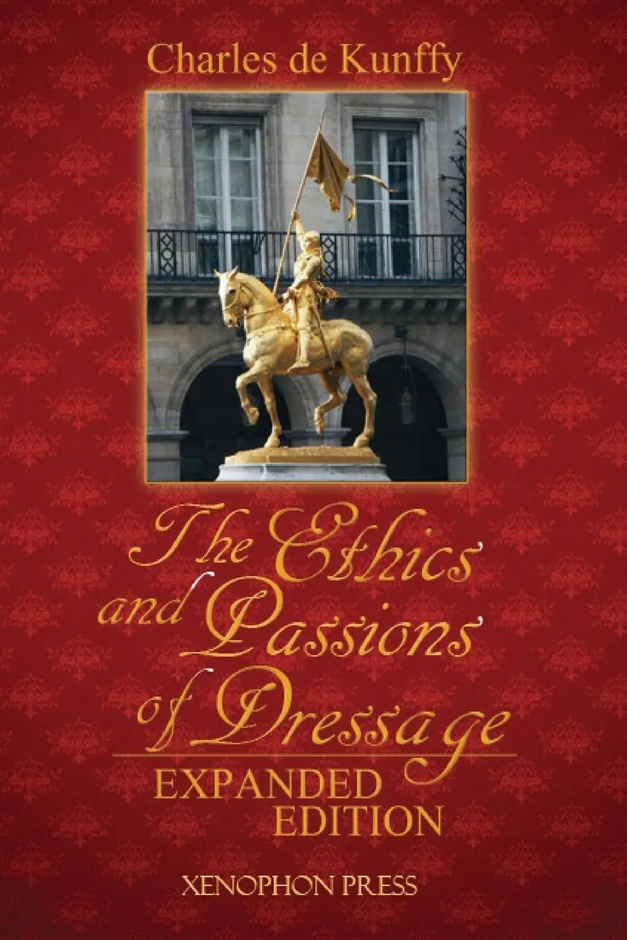 Cover: 9780933316331 | The Ethics and Passions of Dressage | Charles De Kunffy | Taschenbuch