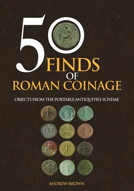Cover: 9781445696331 | 50 Finds of Roman Coinage | Andrew Brown | Taschenbuch | Englisch