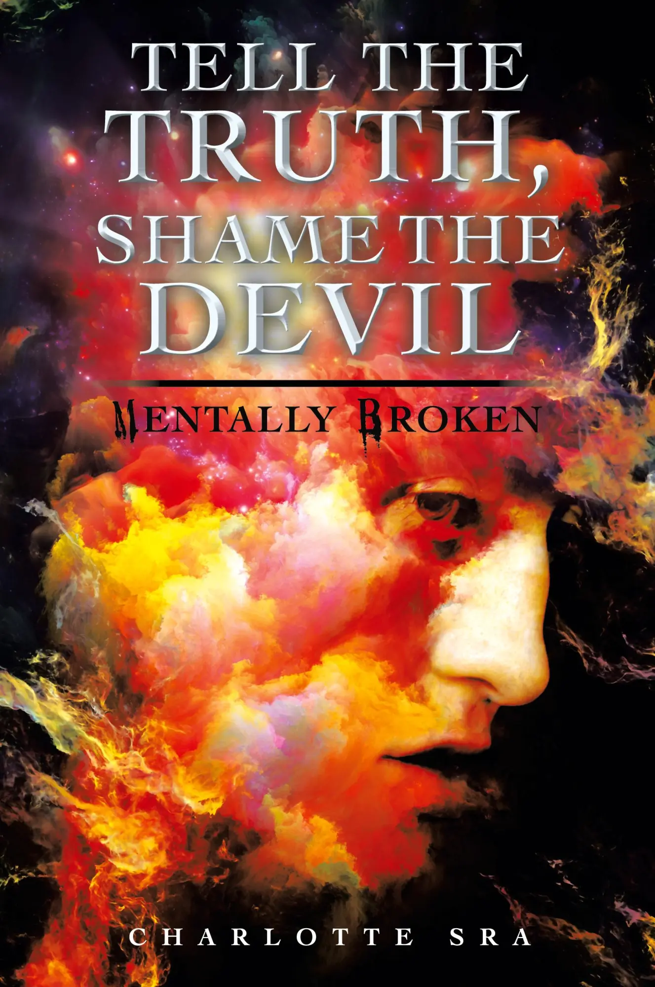 Cover: 9781728386331 | Tell the Truth, Shame the Devil | Mentally Broken | Charlotte Sra