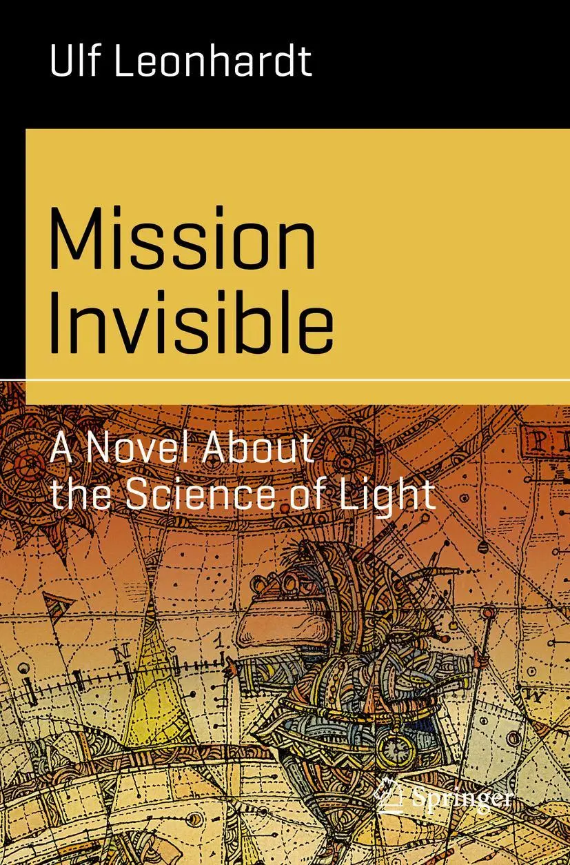 Cover: 9783030346331 | Mission Invisible | A Novel About the Science of Light | Ulf Leonhardt