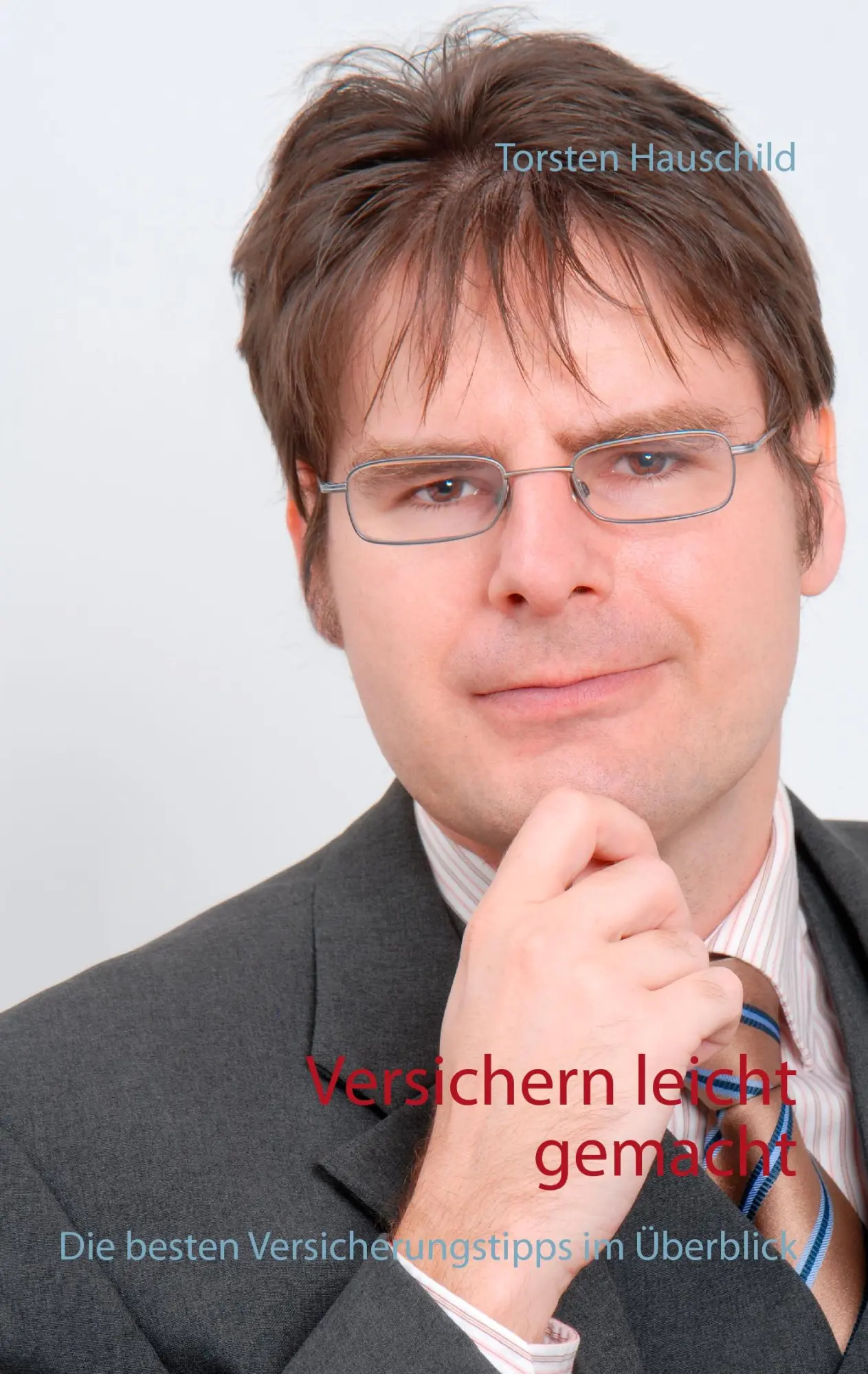 Versichern leicht gemacht: Die besten Versicherungstipps im Überblick