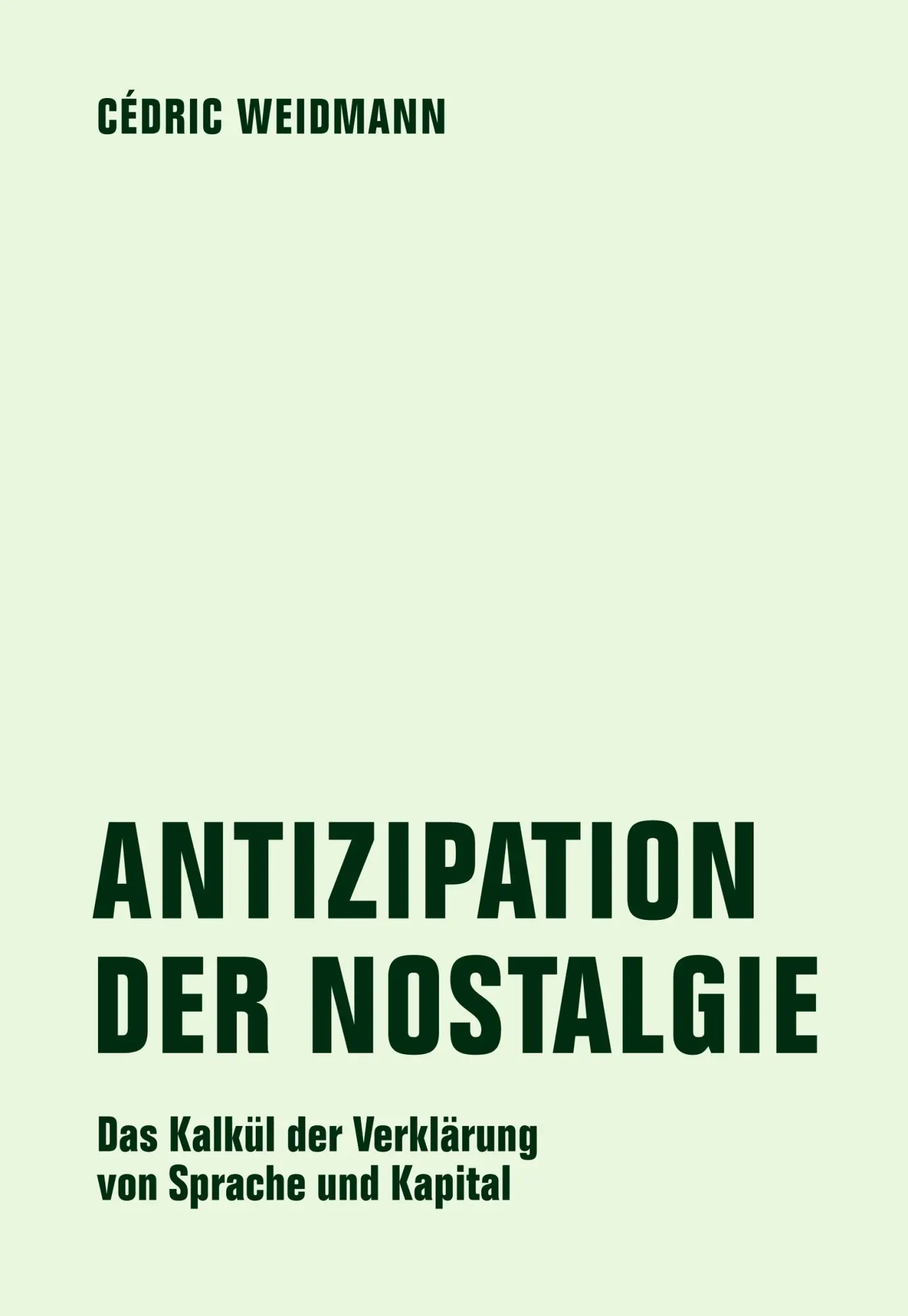 Cover: 9783957326331 | Antizipation der Nostalgie | Cédric Weidmann | Taschenbuch | 560 S.