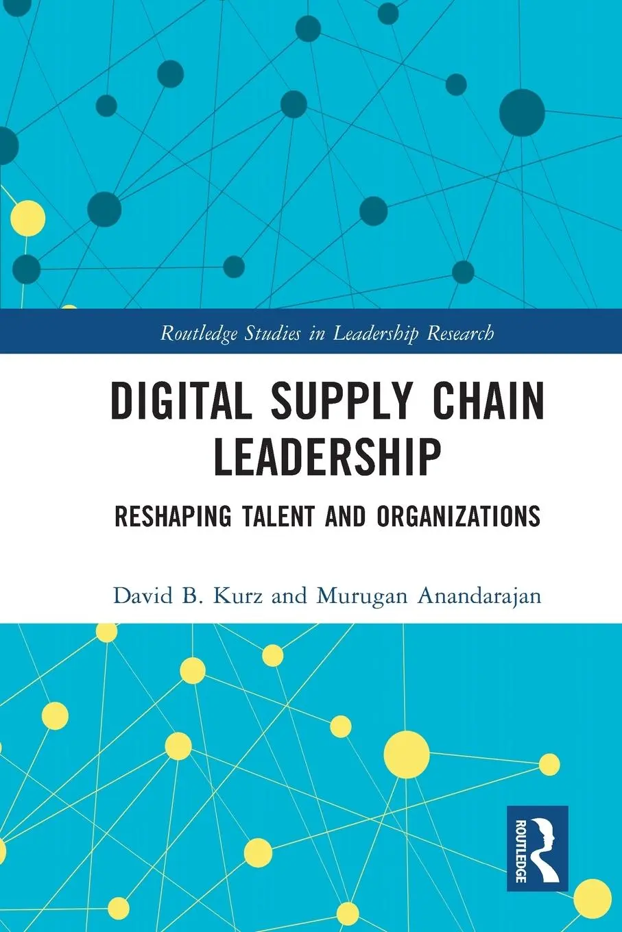 Cover: 9780367716431 | Digital Supply Chain Leadership | Reshaping Talent and Organizations Cover: 9780367716431 | Digital Supply Chain Leadership | Reshaping Talent and Organizations