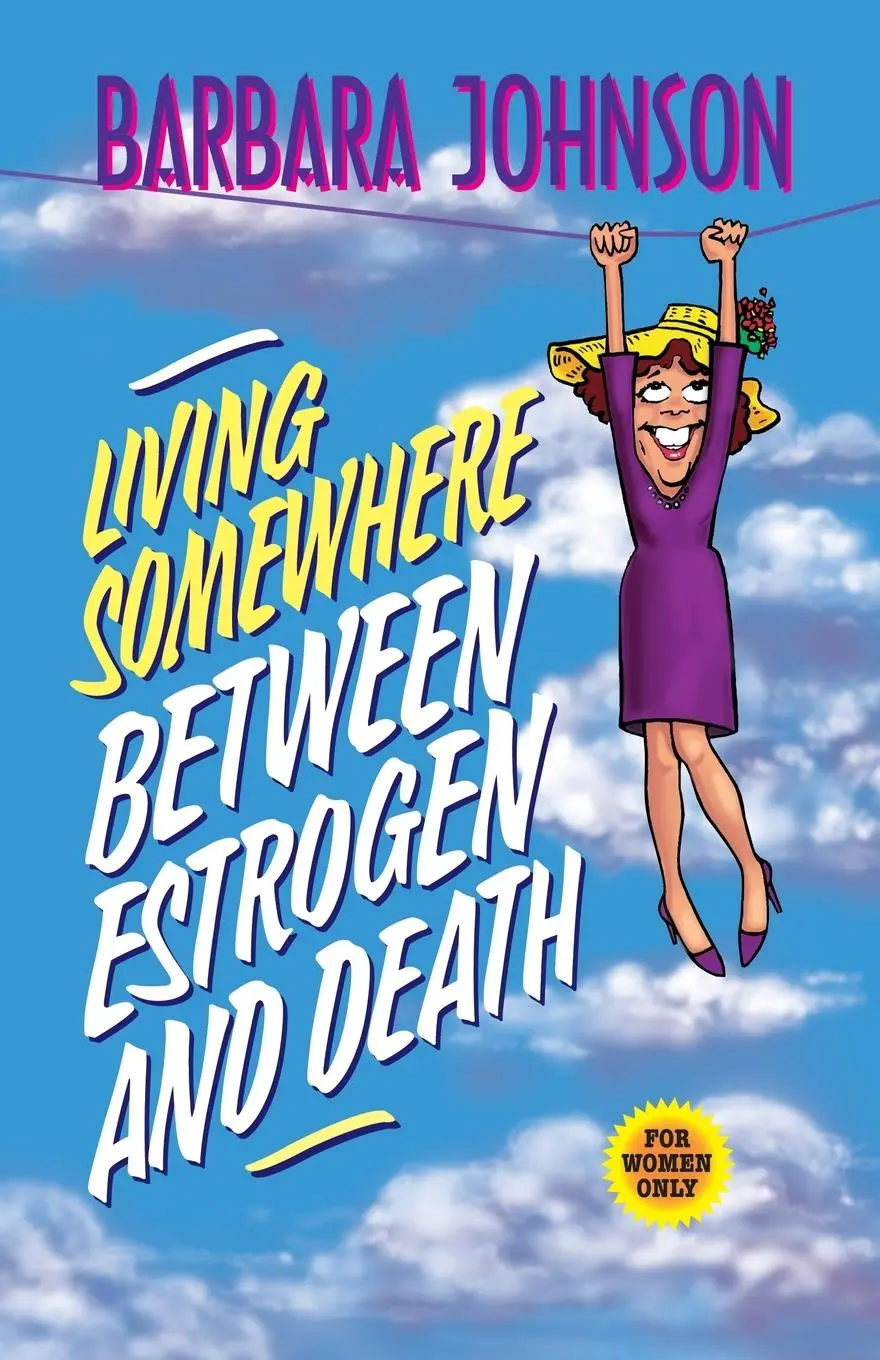Cover: 9780849936531 | Living Somewhere Between Estrogen and Death | Barbara Johnson | Buch