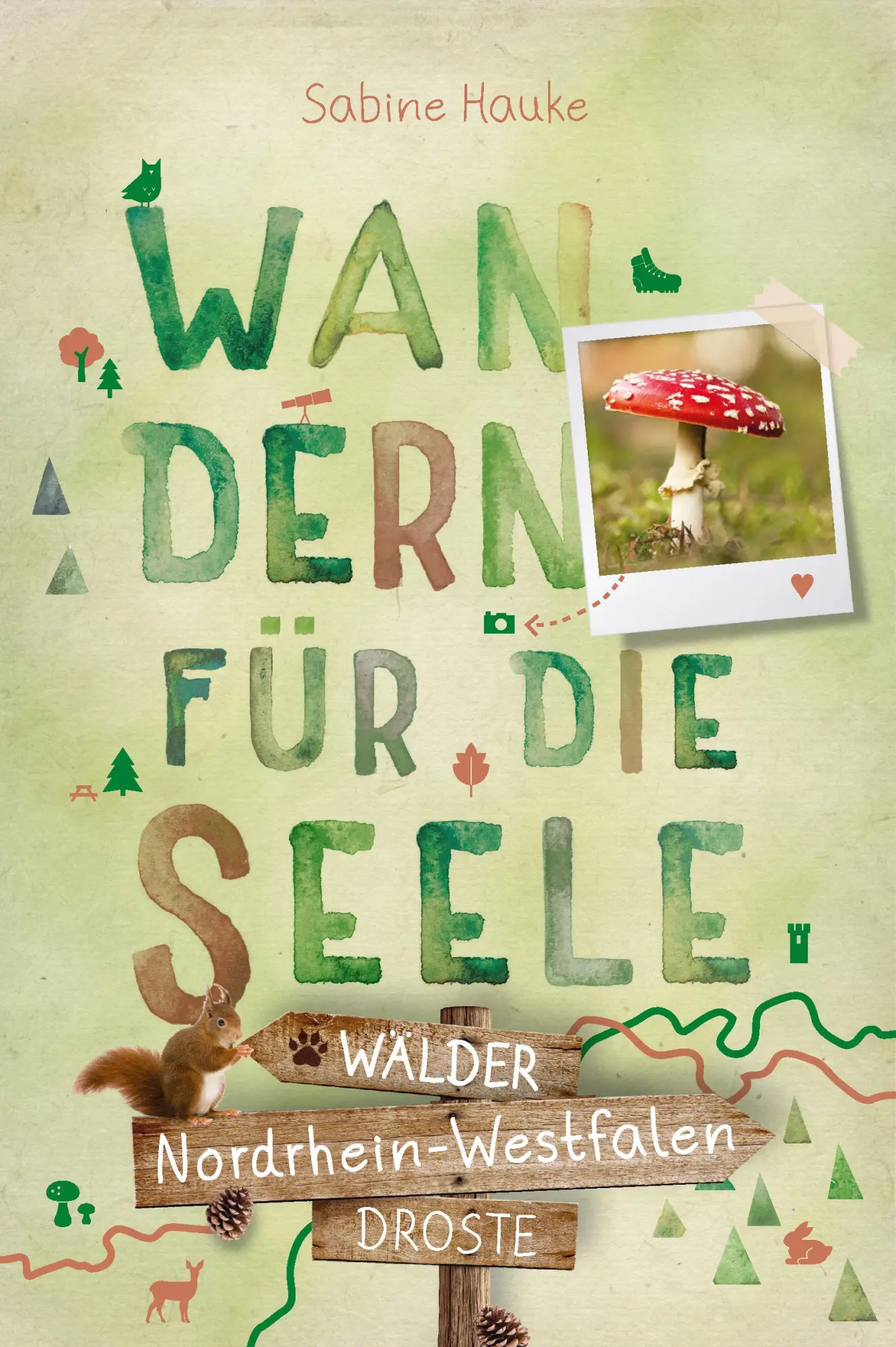 Cover: 9783770026531 | Nordrhein-Westfalen - Wälder | Wandern für die Seele | Sabine Hauke