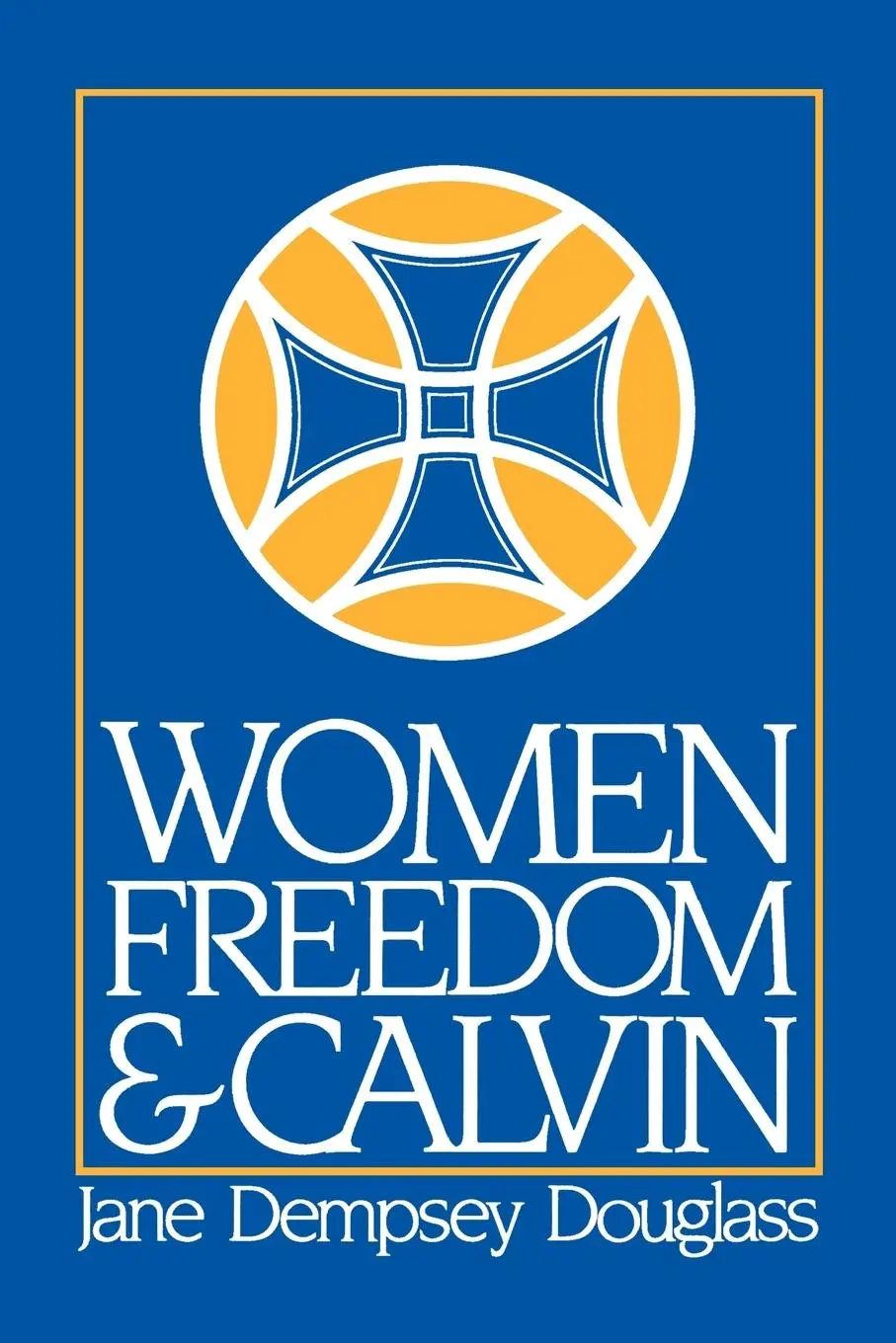 Cover: 9780664246631 | Women Freedom and Calvin | Jane D. Douglass (u. a.) | Taschenbuch