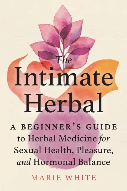 Cover: 9781623176631 | The Intimate Herbal | Marie White | Taschenbuch | Englisch | 2022