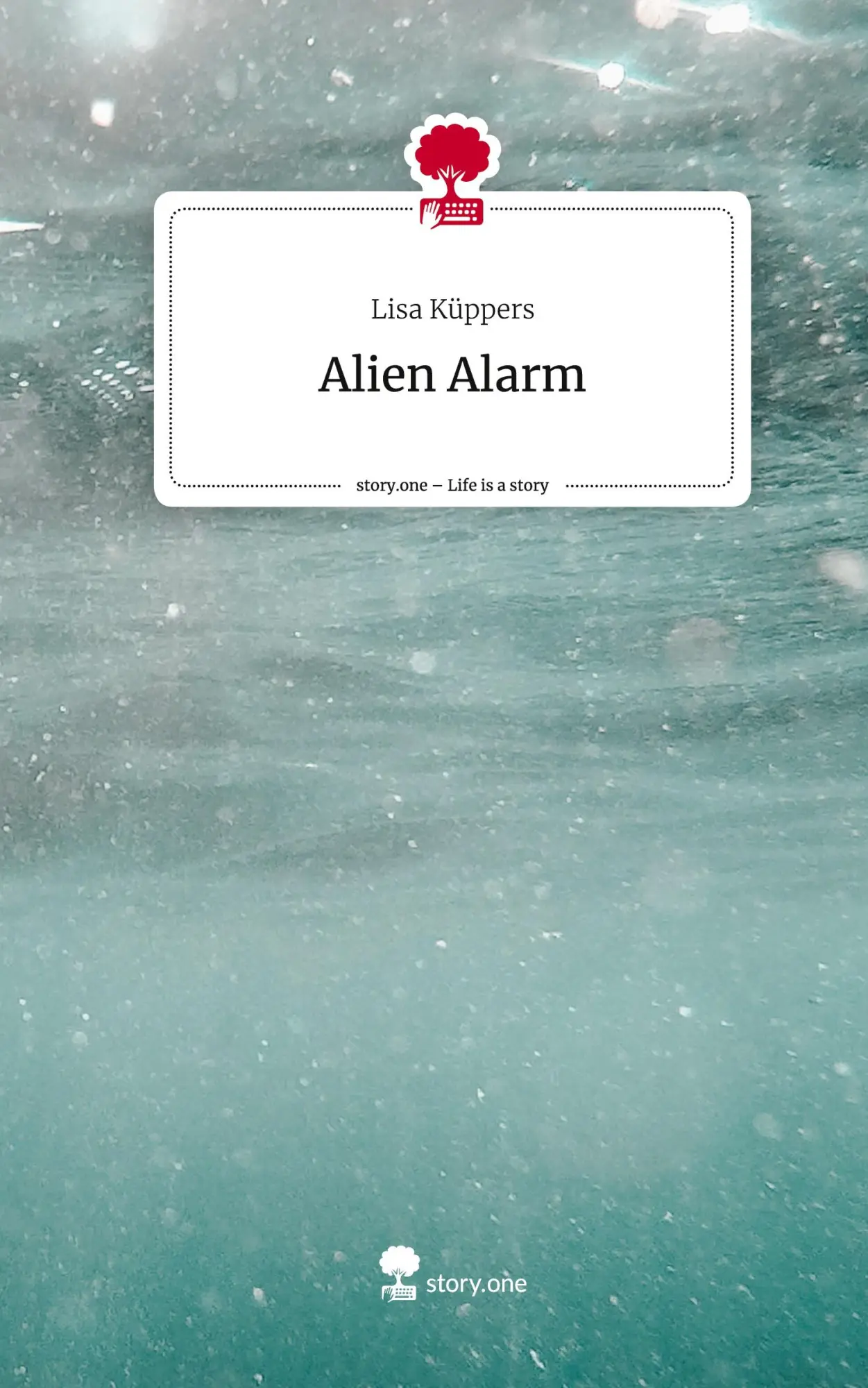 Cover: 9783711536631 | Alien Alarm. Life is a Story - story.one | Lisa Küppers | Buch | 68 S.