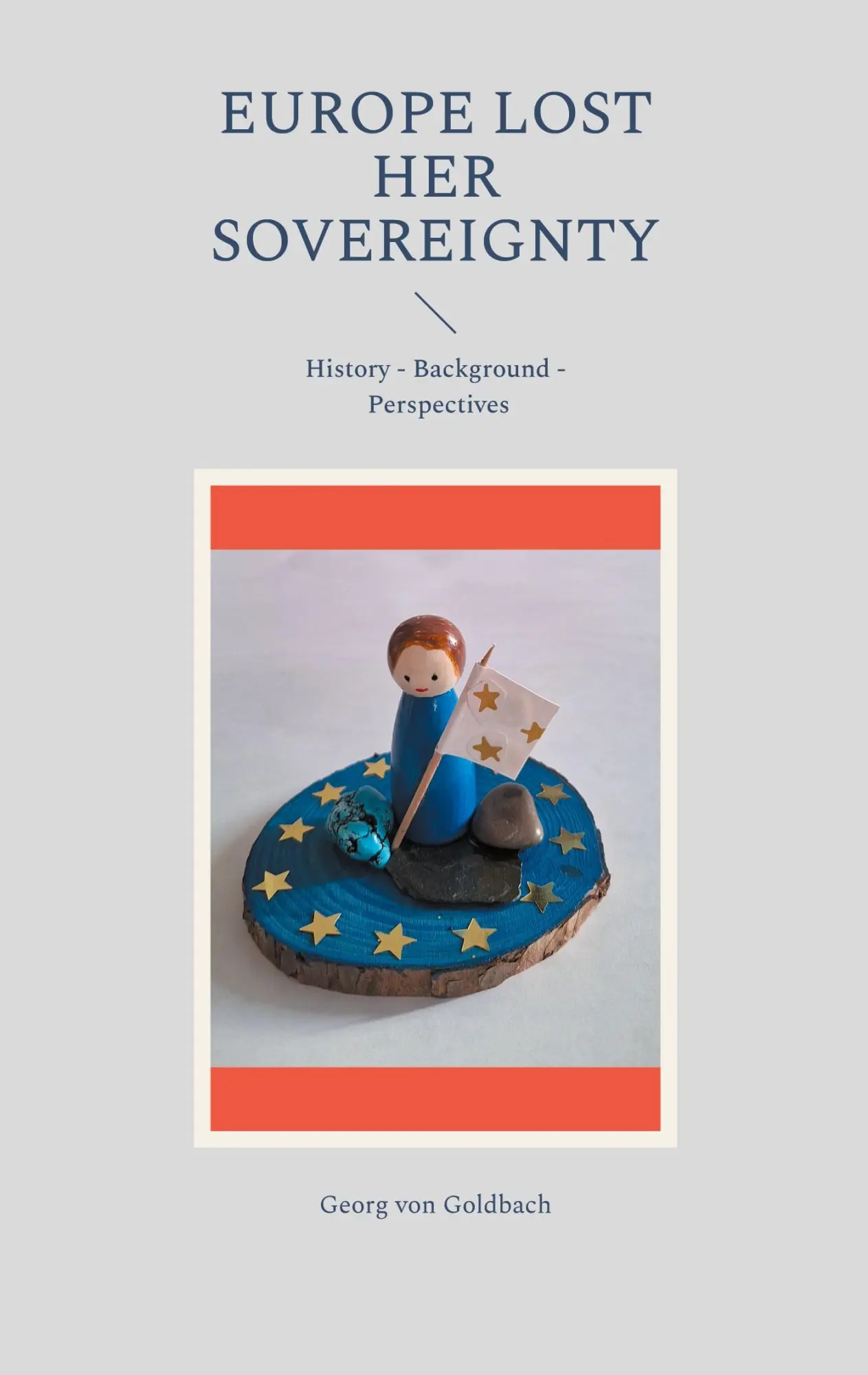 Cover: 9783759776631 | Europe Lost Her Sovereignty | History - Background - Perspectives
