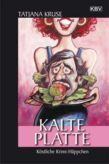 Cover: 9783942446631 | Kalte Platte | Köstliche Krimi-Häppchen. Originalausgabe | Kruse | KBV