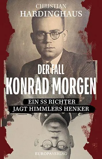 Cover: 9783958906631 | Der Fall Konrad Morgen | Ein SS-Richter jagt Himmlers Henker | Buch