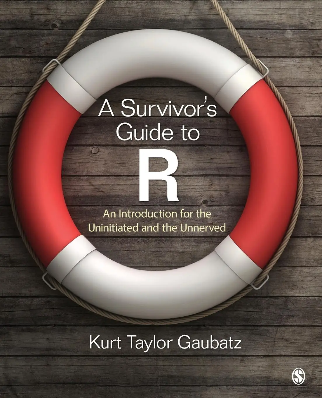 Cover: 9781483346731 | A Survivor's Guide to R | Kurt Taylor Gaubatz | Taschenbuch | Englisch