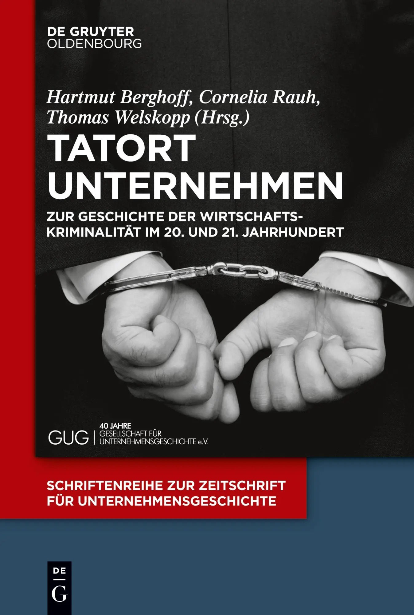 Cover: 9783110426731 | Tatort Unternehmen | Hartmut Berghoff (u. a.) | Taschenbuch | VI