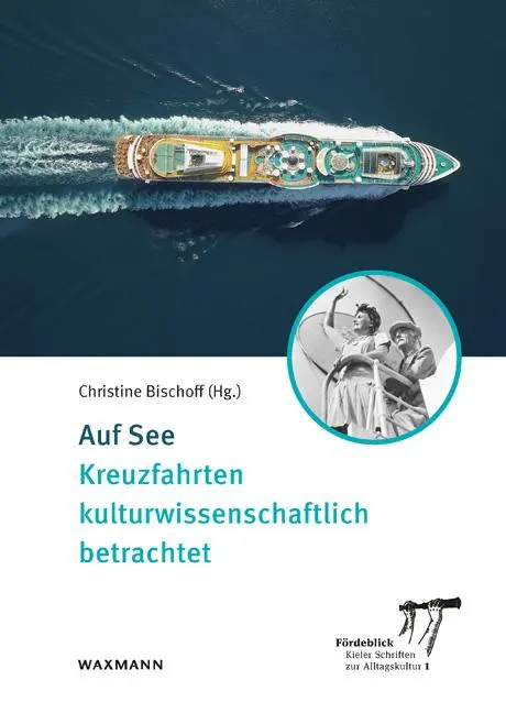 Cover: 9783830946731 | Auf See | Kreuzfahrten kulturwissenschaftlich betrachtet | Bischoff