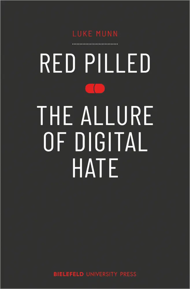 Cover: 9783837666731 | Red Pilled - The Allure of Digital Hate | Luke Munn | Taschenbuch