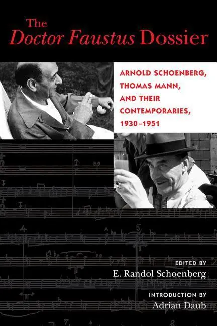 Cover: 9780520296831 | The Doctor Faustus Dossier - Arnold Schoenberg, Thomas Mann, and...