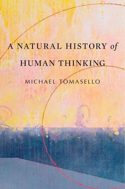 Cover: 9780674986831 | A Natural History of Human Thinking | Michael Tomasello | Taschenbuch
